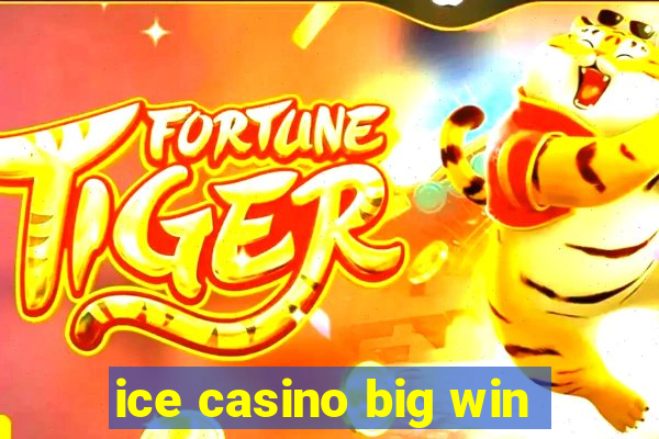 ice casino big win